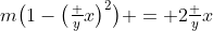 m\bigl(1-\bigl(\tfrac yx\bigr)^2\bigr) = 2\tfrac yx