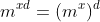 m^{xd}=(m^x)^d