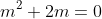 m^2+2m=0