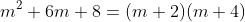 m^2+6m+8=(m+2)(m+4)