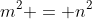 m^2 = n^2
