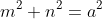 m^2+n^2=a^2