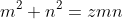 m^2+n^2=zmn