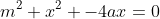 m^2 x^2 -4ax=0