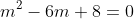 m^2-6m+8=0