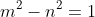 m^2-n^2=1