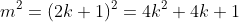 m^2=(2k+1)^2=4k^2+4k+1