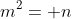 m^2= n