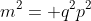 m^2= q^2p^2