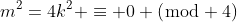 m^2=4k^2 \equiv 0 (\bmod 4)