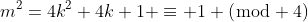 m^2=4k^2+4k+1 \equiv 1 (\bmod 4)