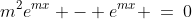 m^2e^{mx} - e^{mx} \:=\:0