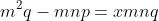 m^2q-mnp=xmnq