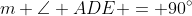 m \angle ADE = 90^{\circ}