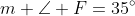 m \angle F=35^{\circ}