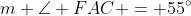 m \angle FAC = 55^{\circ}