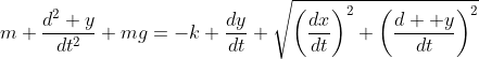 m \dfrac{d^2 y}{dt^2}+mg=-k \dfrac{dy}{dt} \sqrt{\left(\dfrac{dx}{dt}\right)^2+\left(\dfrac{d  y}{dt}\right)^2}