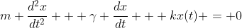 m \frac{d^2x}{dt^2} + \gamma \frac{dx}{dt} + kx(t) = 0