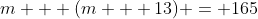 m + (m + 13) = 165