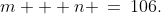 m + n \:=\:106.
