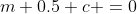 m+0.5 c =0