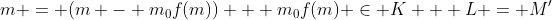 m = (m - m_0f(m)) + m_0f(m) \in K + L = M'