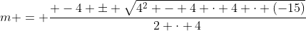 m = \frac{ -4 \pm \sqrt{4^2 - 4 \cdot 4 \cdot (-15)}}{2 \cdot 4}