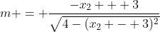 m = \frac{-x_2 + 3}{\sqrt{4-(x_2 - 3)^2}}