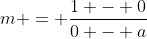 m = \frac{1 - 0}{0 - a}