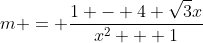 m = \frac{1 - 4 \sqrt{3}x}{x^2 + 1}