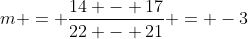 m = \frac{14 - 17}{22 - 21} = -3