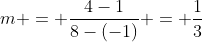 m = \frac{4-1}{8-(-1)} = \frac{1}{3}