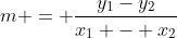 m = \frac{y_1-y_2}{x_1 - x_2}