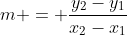m = \frac{y_2-y_1}{x_2-x_1}