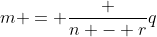 m = \frac {n - r}q