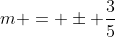 m = \pm \frac{3}{5}
