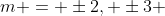 m = \pm2, \pm3 