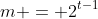 m = 2^{t-1}