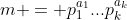 m = p_1^{a_1}...p_k^{a_k}