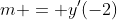 m = y'(-2)