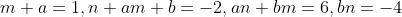 m+a=1,n+am+b=-2,an+bm=6,bn=-4