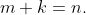 m+k=n.