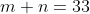 m+n=33