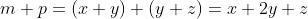 m+p=(x+y)+(y+z)=x+2y+z