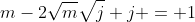 m-2\sqrt{m}\sqrt{j}+j = 1