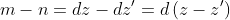 m-n=dz-dz'=d\left(z-z'\right)