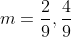 m=\frac{2}{9},\frac{4}{9}