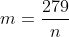 m=\frac{279}{n}