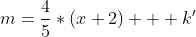 m=\frac{4}{5}*(x+2) + k'