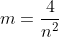 m=\frac{4}{n^2}